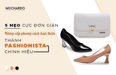 5 MẸO ĐƠN GIẢN NÂNG CẤP PHONG CÁCH THÀNH FASHIONISTA CHÍNH HIỆU