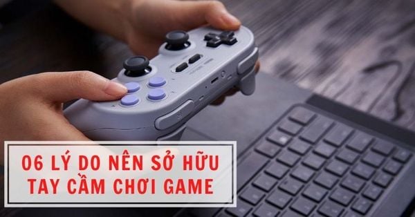 6 lý do game thủ PC nên sở hữu tay cầm chơi game