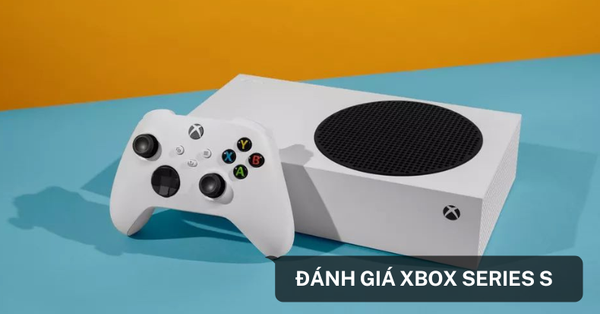 Đánh giá Xbox Series S - Chân ái cho người chơi hệ Game Pass