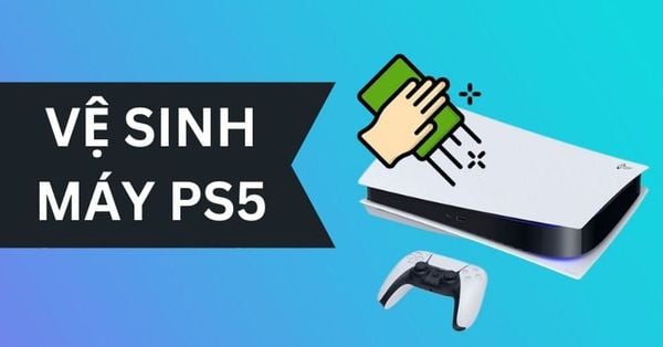 Vệ sinh máy PS5 - Nên hay không nên & Bao lâu cần làm một lần?