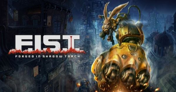 F.I.S.T.: Forged in Shadow Torch - Thỏ tay sắt siêu ngầu