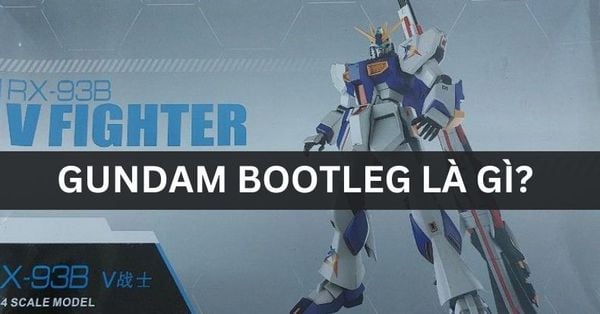 Gundam bootleg là gì? Cùng nShop tìm hiểu về hàng bootleg