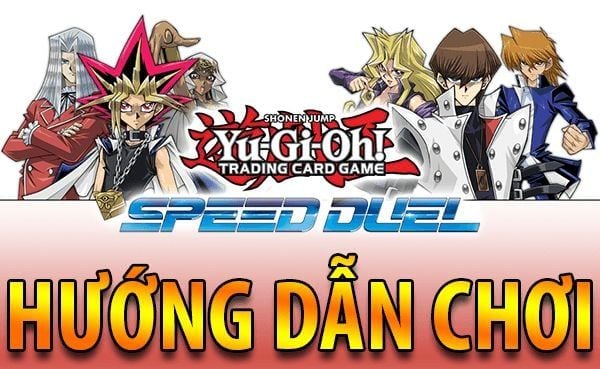 Hướng dẫn chơi Yugioh Speed Duel - Làm chủ ván bài chỉ trong 10 phút
