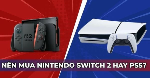 Nên mua Nintendo Switch 2 hay máy PS5? Cùng so sánh chi tiết về cấu hình và game