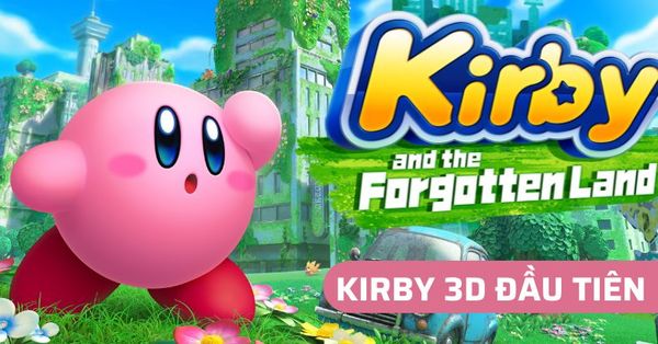 Kirby and the Forgotten Land bước chân lên 3D hoàn toàn