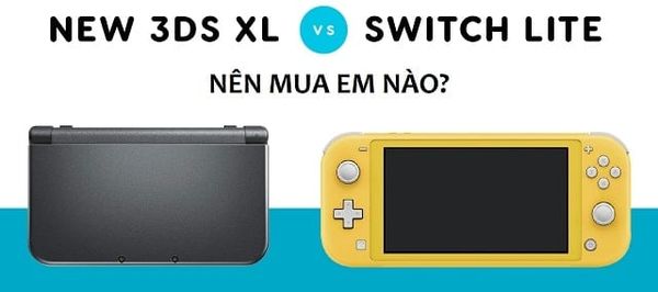 Nên mua Nintendo Switch Lite hay New Nintendo 3DS XL năm 2020?