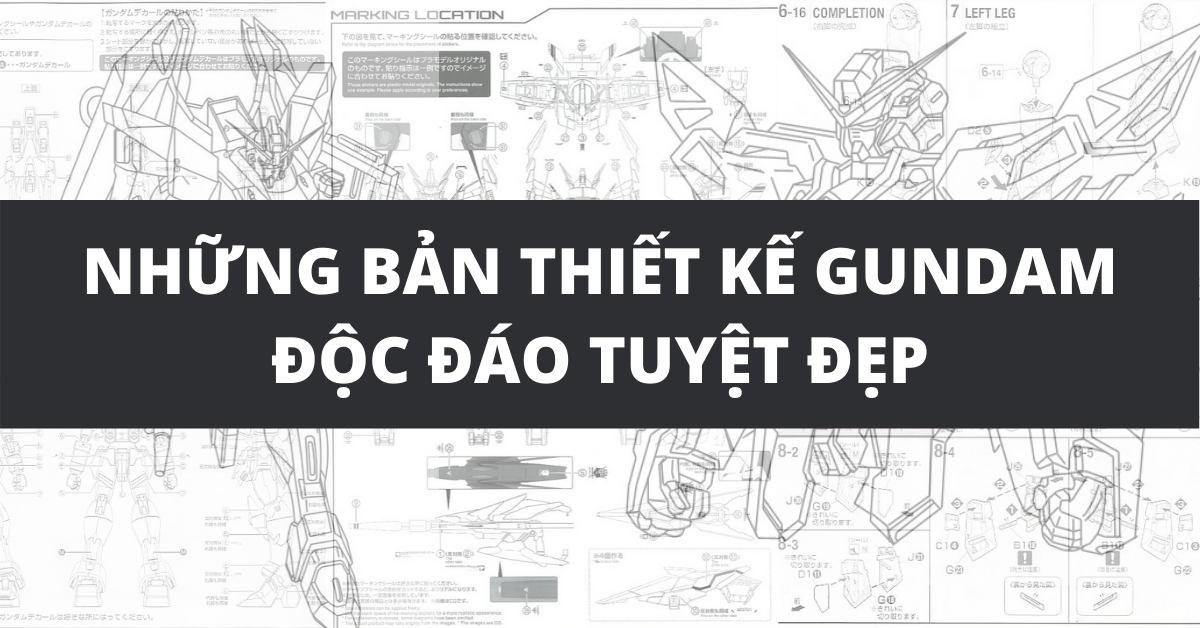 Top 10 bản thiết kế Gundam hoành tráng đẹp nhất bạn nên xem