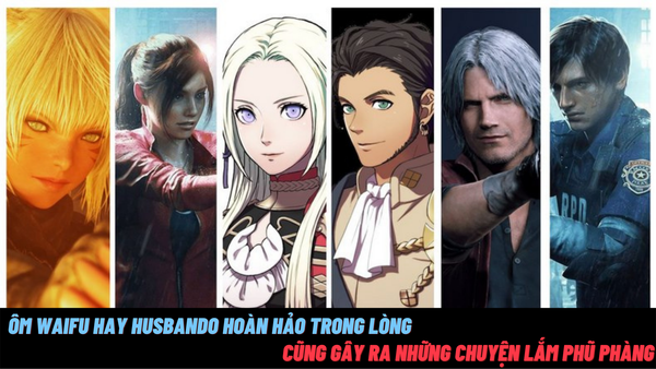 Ôm waifu hay husbando hoàn hảo trong lòng cũng gây ra những chuyện lắm phũ phàng