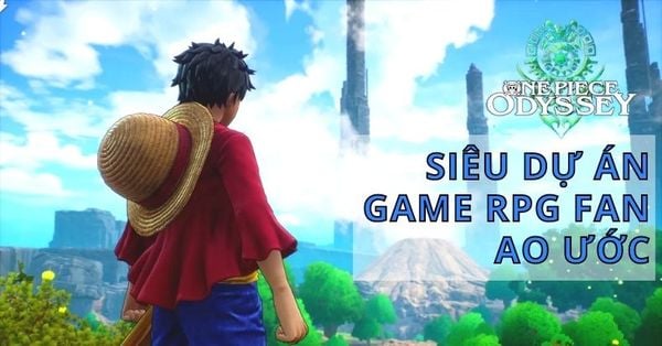 One Piece Odyssey - Game RPG mới toanh đồ họa siêu đẹp cho fan OP
