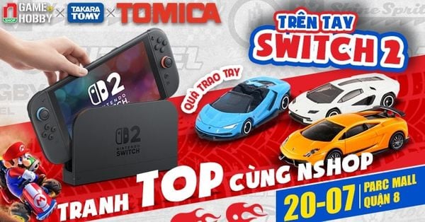 PARC MALL Q.8 20/7: Trên tay SWITCH 2 - Tranh TOP cùng nShop nhận siêu xe Lamborghini
