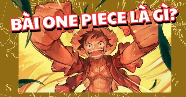 Bài One Piece Card Game là gì? Hướng dẫn chơi bài One Piece TCG