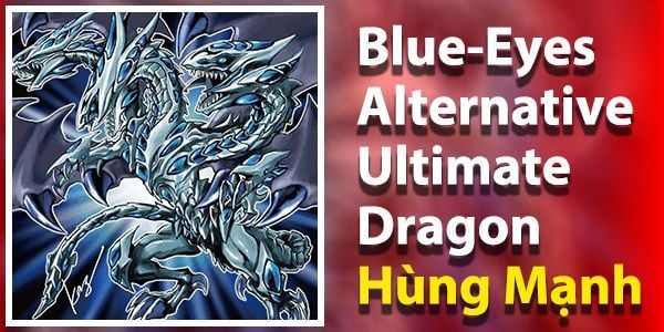 Thẻ bài Yugioh mạnh gọi tên Blue-Eyes Alternative Ultimate Dragon