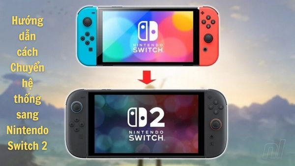 HƯỚNG DẪN SYSTEM TRANSFER LÊN NINTENDO SWITCH 2 - Chuyển dữ liệu nhanh gọn