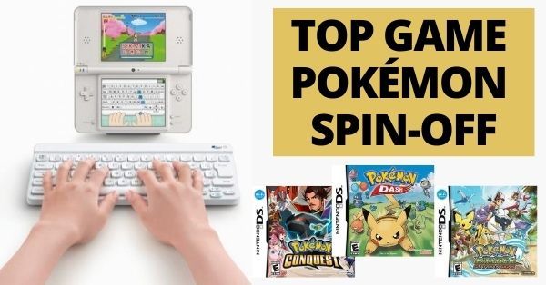 Top 10 tựa game Pokémon Spin-off hay nhất