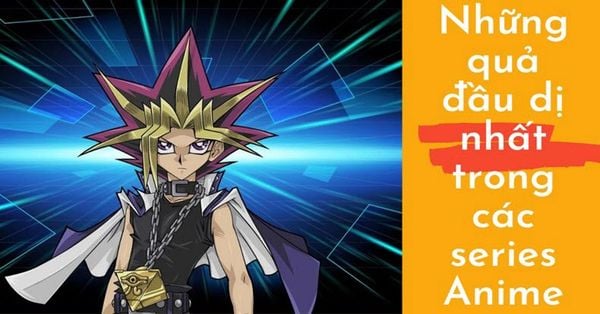 Những quả đầu dị nhất trong các series Anime