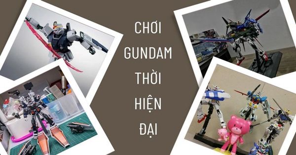 Chơi Gundam thời hiện đại, đã đến lúc bạn bỏ qua mọi chấp niệm xưa cũ