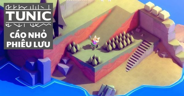 TUNIC - cuộc phiêu lưu lớn của chú cáo nhỏ