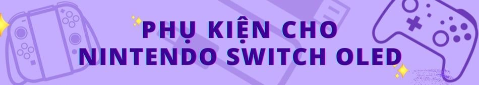 Phụ kiện Switch OLED