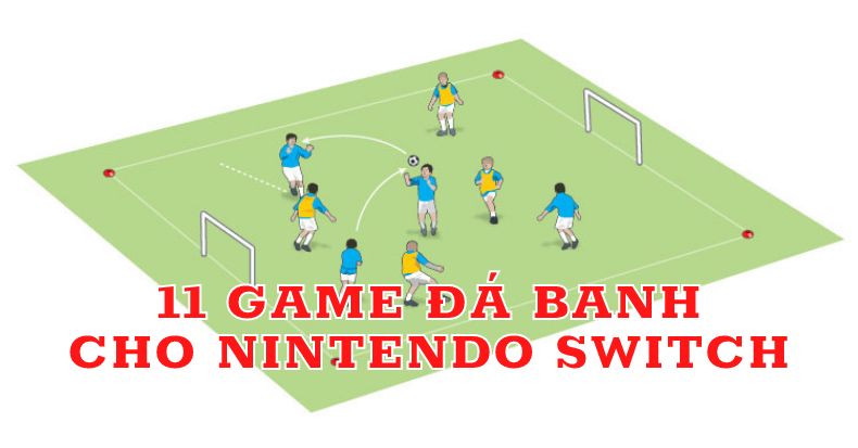 11 game đá banh nintendo switch
