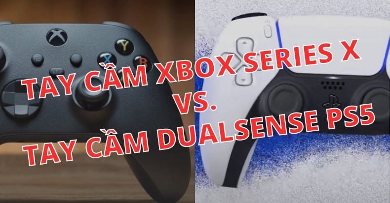 Tay cầm Xbox Series X vs. Tay cầm DualSense PS5 - Kẻ 8 lạng người nửa cân