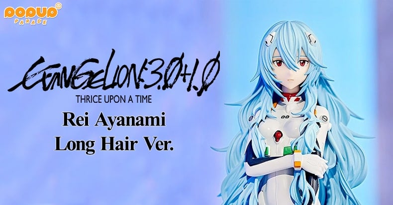Pre-order mô hình nhân vật Evangelion Rei Ayanami Long Hair Ver POP UP PARADE Good Smile Company