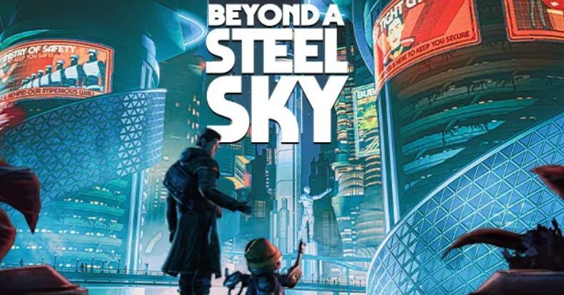 Beyond a Steel Sky - Game style Cyberpunk được ra mắt trên console