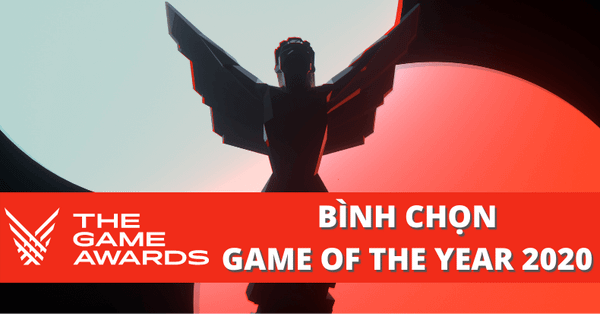 Bình chọn Game of the Year The Game Award 2020 Game hay nhất