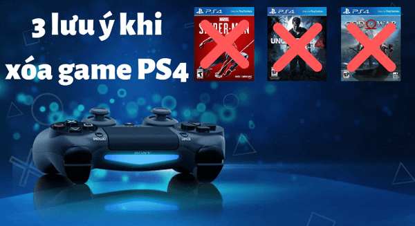 cách xóa game trên PS4 và 3 lưu ý