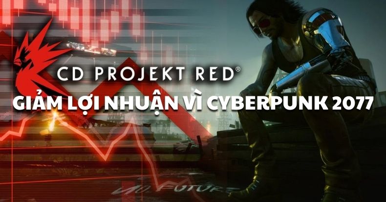 CD Projekt Cyberpunk 2077 giảm lợi nhuận
