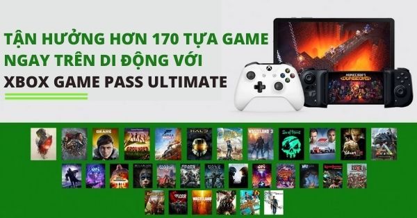 Chơi 170 game Xbox Game Pass Ultimate giá rẻ