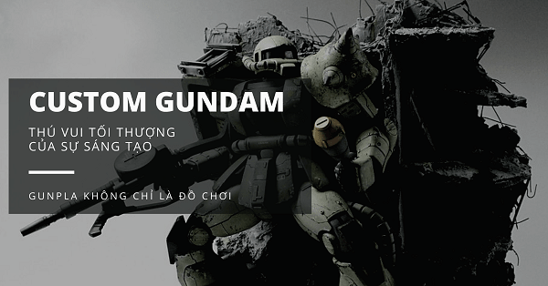 Custom Gundam là gì Cách để Custom Gundam