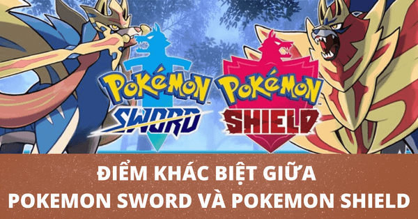 Sự khác biệt giữa Pokemon Sword và Pokemon Shield