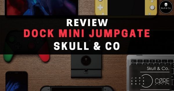 Review đánh giá dock mini nintendo switch skull & co jumpgate core drive chính hãng giá tốt