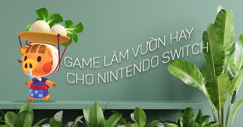 game làm vườn hay nintendo switch