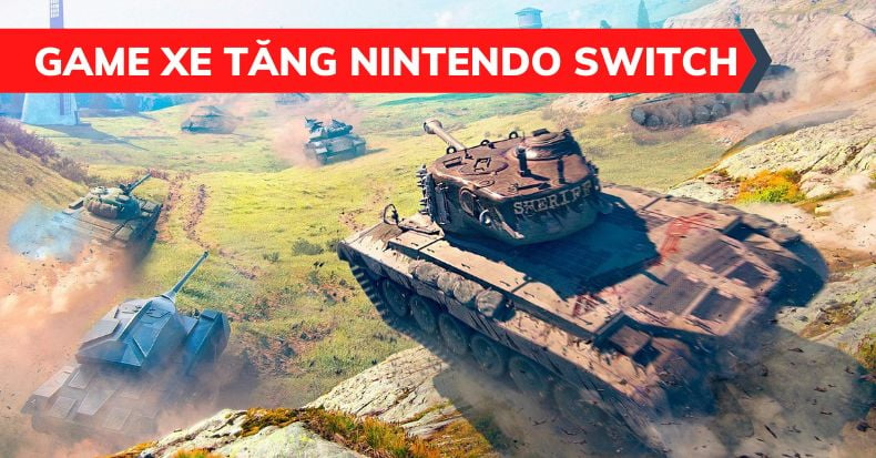 Top Game Xe Tăng Nintendo Switch Đáng Chơi – Nshop - Game & Hobby