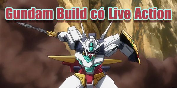 Gundam Build có live action