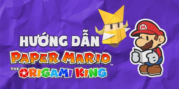 hướng dẫn Paper Mario The Origami King nintendo switch