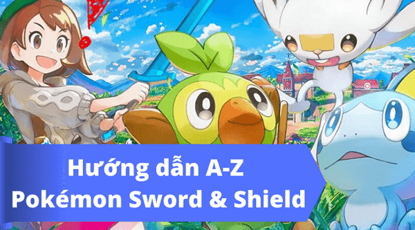 hướng dẫn Pokemon Sword and Shield