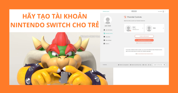 Hướng dẫn tạo tài khoản cho trẻ em sau khi mua Nintendo Switch