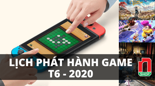 lịch phát hành game nintendo switch tháng 6 - 2020