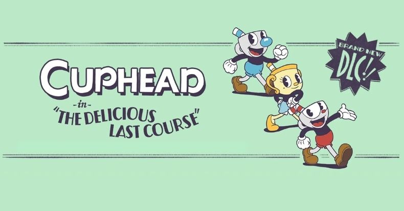 MDHR ra mắt Cuphead DLC mới - The Delicious Last Course