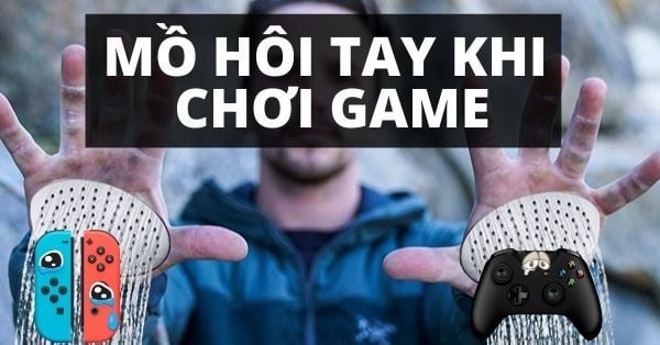 sweat your hands while playing games