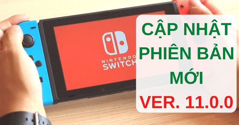 Nintendo Switch cập nhật phiên bản mới 11.0.0