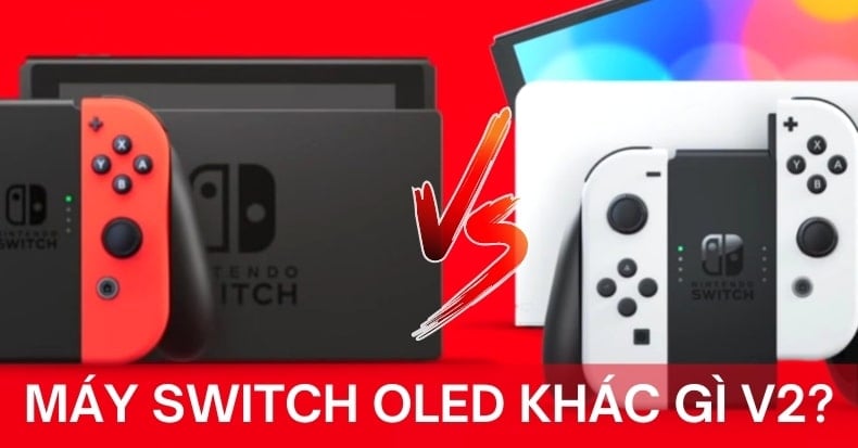 Nintendo Switch OLED khác biệt gì so với Nintendo Switch V2
