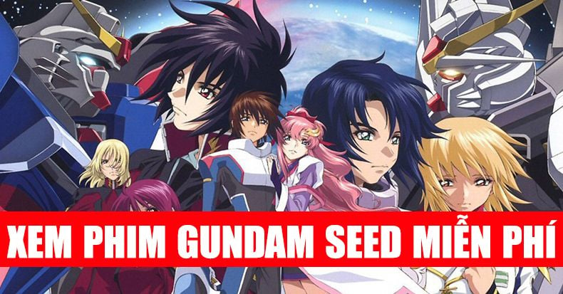 Phim Gundam SEED và SEED Destiny HD bản đẹp