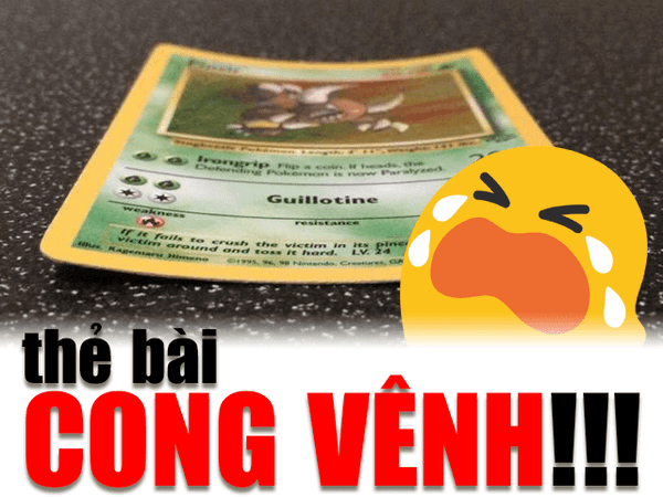 phòmg chống và khắc phục bài Pokemon Yugioh cong vênh