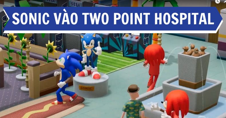 Sonic vào Two Point Hospital