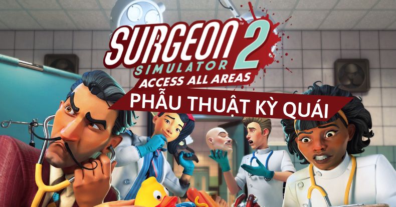 Surgeon Simulator 2: Access All Areas lên xbox pc