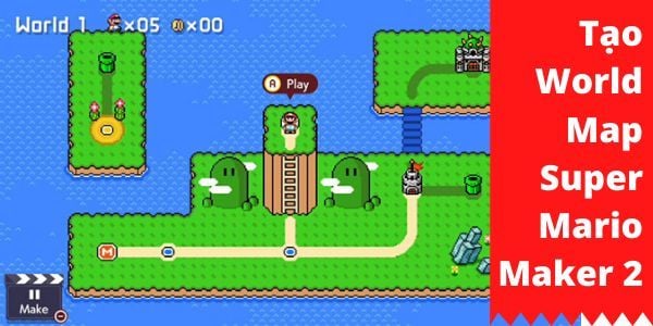 Tạo World Map Super Mario Maker 2 nintendo switch