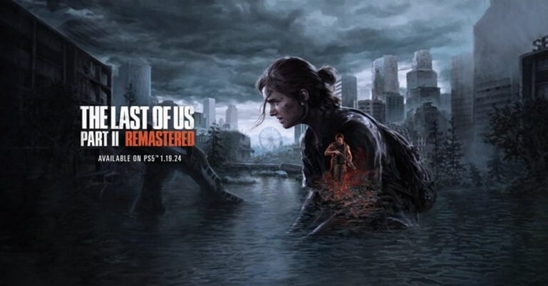 Có gì mới trong bản The Last of Us Part II Remastered dành riêng cho PS5?